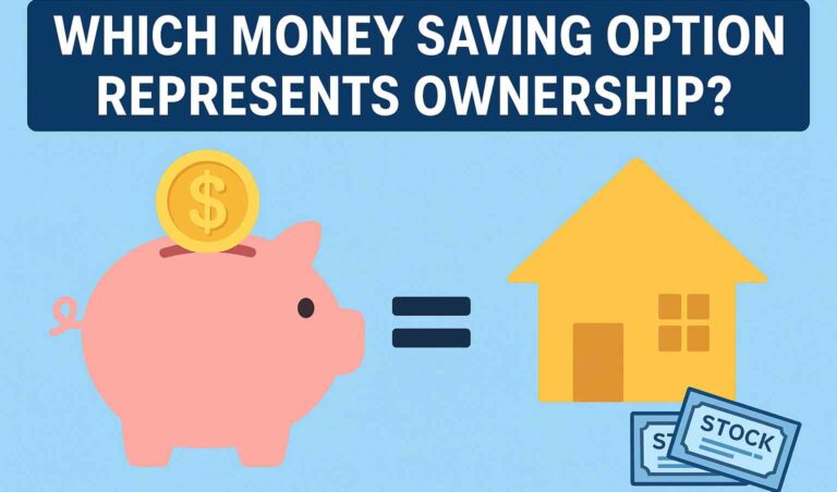 which-money-saving-option-represents-ownership